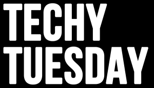 Techy Tuesday