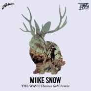 The Wave (Thomas Gold Remix) – Miike Snow