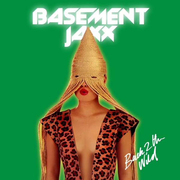 Basement Jaxx - Back 2 The Wild (ICanGiveYouHouse.Com)