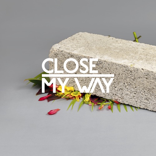 Close – My Way feat. Joe Dukie (Dusky Remix)