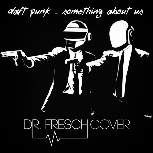 Daft Punk - Something About Us (Dr. Fresch Cover) - ICanGiveYouHouse.Com