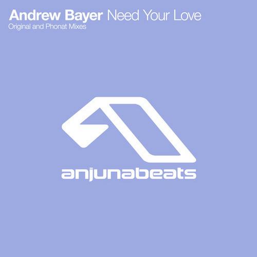 Andrew Bayer - Need Your Love (ICanGiveYouHouse.com)