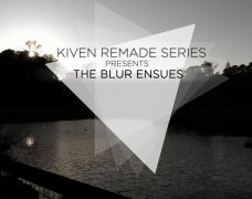 Kiven Remade Series: The Blur Ensues