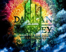 Skrillex & Damian “Jr. Gong” Marley – Make It Bun Dem After Hours EP