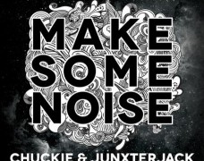 Chuckie & Junxterjack – Make Some Noise (Original Mix)