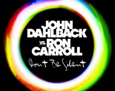 JOHN DAHLBACK VS RON CARROLL – DON’T BE SILENT