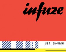 Infuze – Get Enough