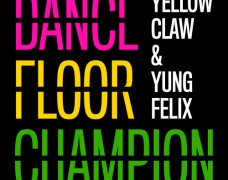 Yellow Claw & Yung Felix – Dancefloor Champion [Free Download]