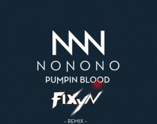 Nonono- Pumpin Blood (FIXYN Remix)