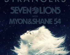 Seven Lions with Myon and Shane 54 – Strangers (Feat. Tove Lo)